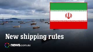 The new Iranian rules reshaping global oil shipping
