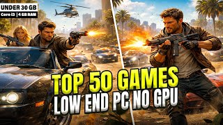Top 50 Games for Low End PC 4GB RAM | Intel HD | NO Graphics Card | Under 30 GB