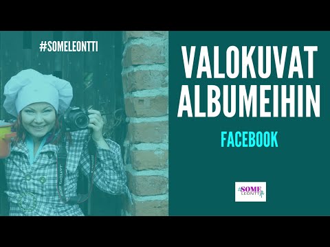 Video: Kuinka Lisätä Valokuvia Facebookiin