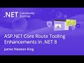 ASP.NET Community Standup - ASP.NET Core Route Tooling Enhancements in .NET 8