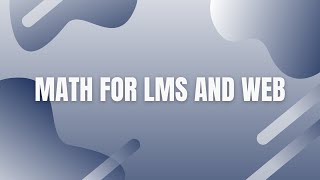 Math for LMS and Web
