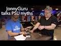 JonnyGuru debunks old power supply myths | Ask a PC expert