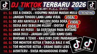 DJ TIKTOK TERBARU 2026🎵DJ EEEE A ENGKOL -  HUDUPMU MARAH MARAH MULU🎵DJ JANGAN TUNGGU LAMA LAMA