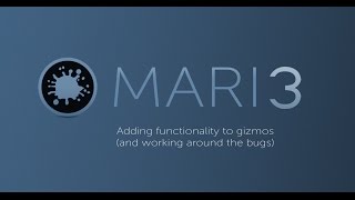 MARI 3 - Extending Gizmos (and working around the Bugs)