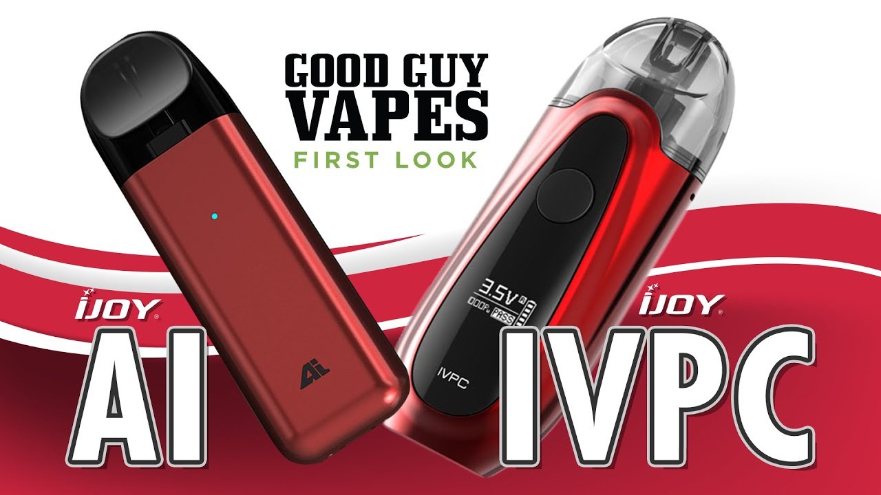 Good Guy First Looks: IJoy AI and IVPC Pod Systems