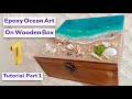 Epoxy Ocean Art on Wooden Box | Part 1: Base Layer & Resin Pour Tutorial