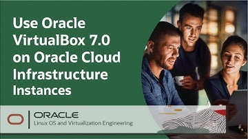 Use Oracle VirtualBox 7.0 on Oracle Cloud Infrastructure Instances