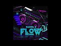 Flow by dj rachel b