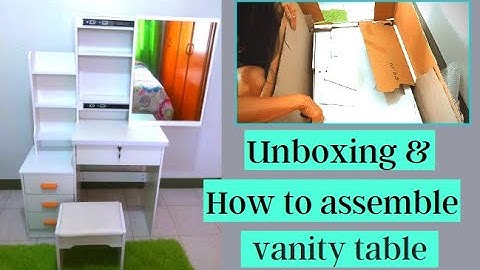 UNBOXING & HOW TO ASSEMBLE VANITY TABLE