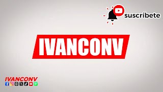 Bienvenidos A Ivanconv - Suscríbete Es Gratis