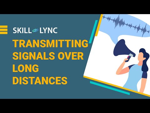Transmitting signals over long distances | Skill-Lync