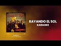 Maná - Rayando El Sol (feat. Pablo Alborán) (Karaoke Oficial)