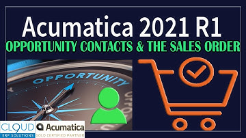 Acumatica 2021 R1  - Opportunity Contact on a Sales Order