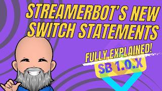 StreamerBot 1.0.x NEW Feature: Switch/Case Statements!