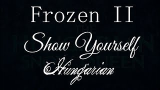 Show Yourself- Hungarian Táruljfel