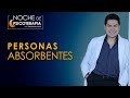 PERSONAS ABSORBENTES - Psicólogo Fernando Leiva