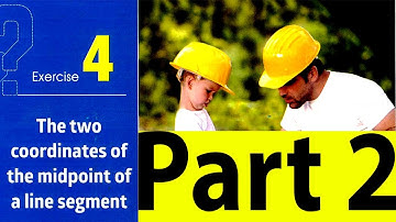 Solving Exercise 4 -The two coordinates of the midpoint of a line segment (Part 2) - Geometry Prep 3