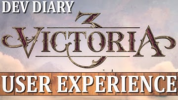 Victoria 3 - Dev Diary Update - User Experience