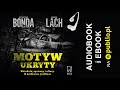 Motyw ukryty. Katarzyna Bonda, Bogdan Lach. Audiobook PL