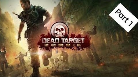 Dead Target || Zombie Game 3D || Part 1