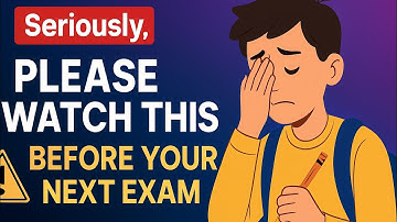 Seriously, Please watch this before Your Next Exam