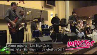 Miniatura de vídeo de "Grupo IMPACTOS -  Déjame mirarte (Los Blue Caps)  Mama Fela Barranco   Abril 2017"