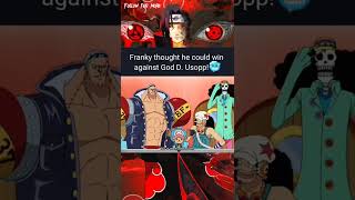 Franky thought he could win against God D. Usopp?animeonepieceeditshorts