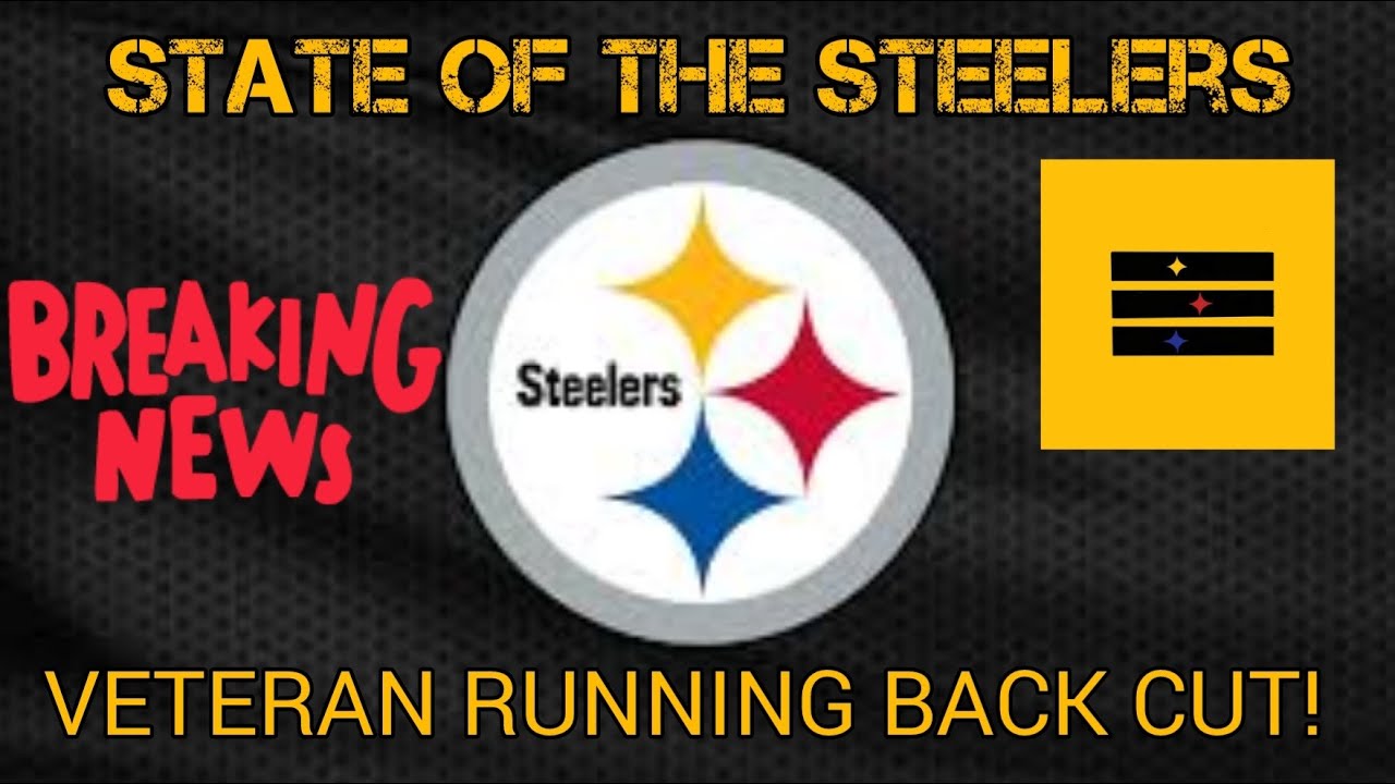 State of the Steelers Breaking News Steelers Release Veteran Running Back YouTube