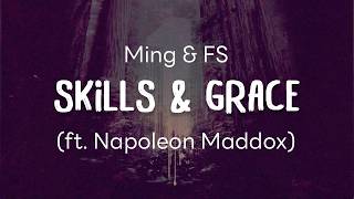 Ming & FS - Skills and Grace (ft. Napoleon Maddox)