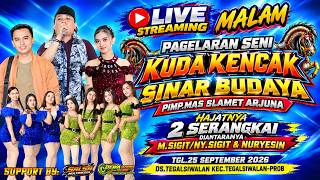 🔴LIVE MALAM_KUDA KENCAK SINAR BUDAYA-Hajatan 2 Serangkai M.Sigit/Ny.Sigit & Nuryesin - TEGALSIWALAN