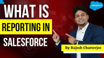 What is Reporting in Salesforce || By Rajesh Chatterjee || Delipat.