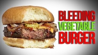Would You Eat This Bleeding Veggie Burger