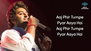 Download Lagu Aaj Phir Tumpe Pyaar Aaya Hai. Lyrics Arijit Singh | New Song MP3