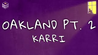 Karri - Oakland Pt. 2 (Lyrics)