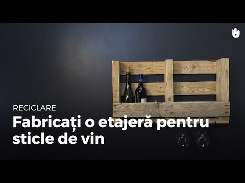 Reciclare  Fabricarea unei etajere pentru vin