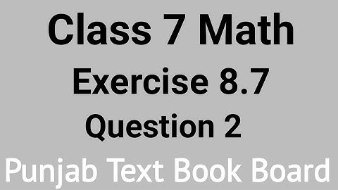 Class 7 Math Chapter 8 Exercise 8.7 Q.No.2 Punjab Text Book |Class 7 Maths Chapter 8 Exercise 8.7