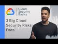 Top 3 data risks in Cloud Security