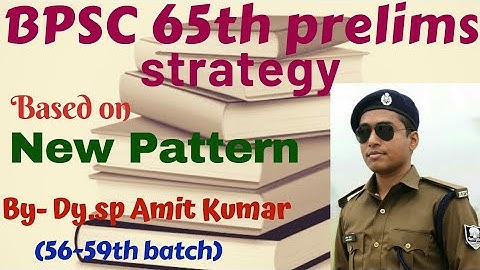 65th BPSC Prelims Strategy based on New Pattern. By - Amit Kumar