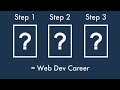 3 Step Plan to Gain Experience &amp; Start a Career in Web Development