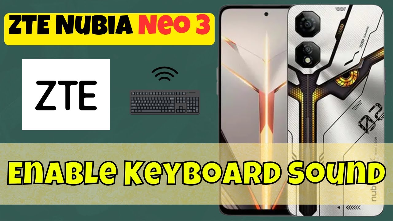 Enable Keyboard Sound on ZTE Nubia Neo 3 | Step-by-Step Keyboard Settings