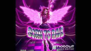 6arelyhuman - BORN TO RAVE speed up