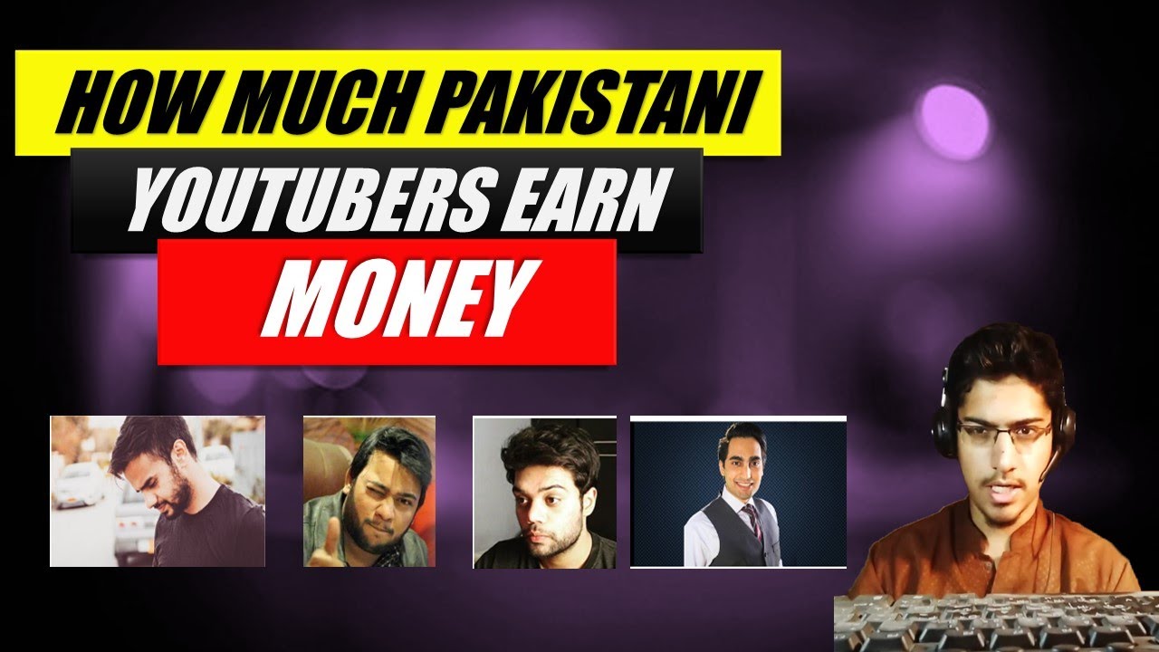 How Much Pakistani YouTubers Earn Money YouTube how-much-pakistani-youtubers-earn-money-youtube