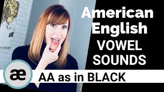 American English Vowel Sounds: \/æ\/, AA as in BLACK