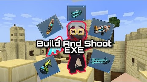 Build And Shoot EXE🤩