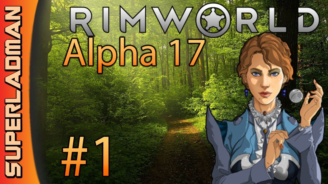 Rimworld Alpha 17 | Extreme Modded | Episode 1