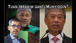 Tuan Ibrahim Ganti Muhyiddin
