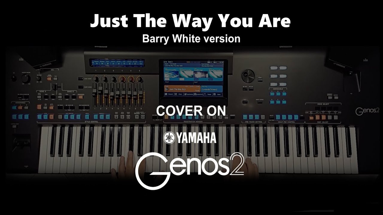 Just The Way You Are (Barry White version) - Cover on Genos 2