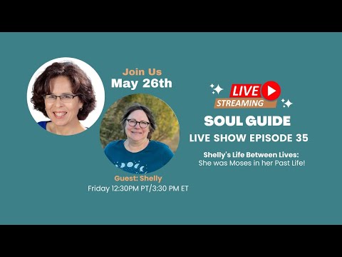She Was Moses in Her Past Life!, Soul Guide, Ep. 35