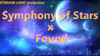 Symphony Of Stars x Found (STRANGE LIGHT mashup)