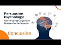 Conclusion : Persuasion Psychology: Harnessing Cognitive Biases for Influence